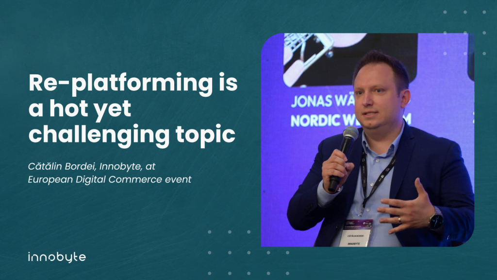 Catalin Bordei, Innobyte, re-platforming is a challenging topic